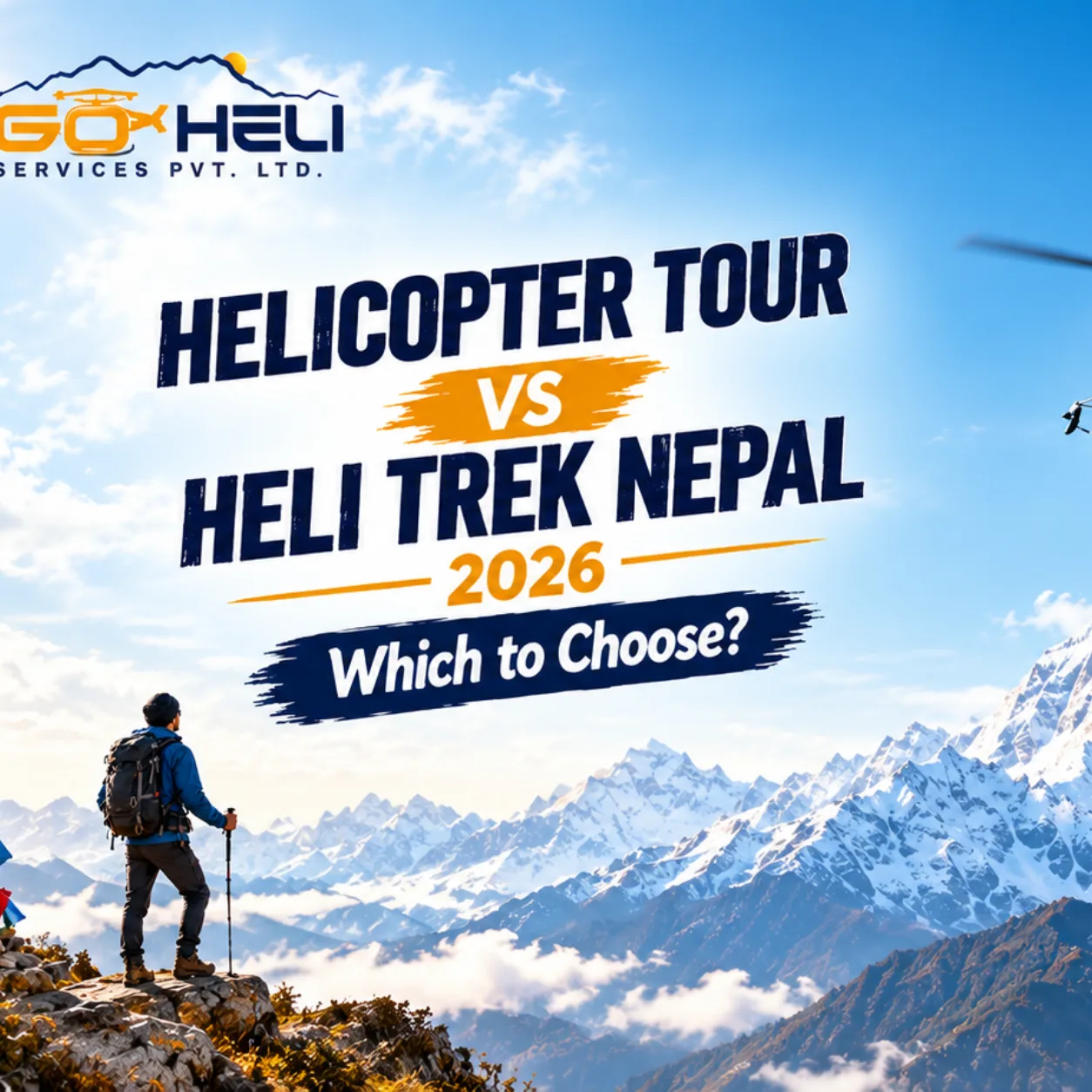 Helicopter Tour vs Heli Trek Nepal 2026: Which to Choose?